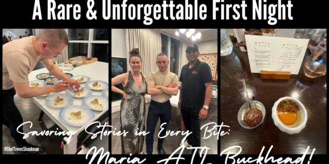 Savoring Stories in Every Bite A Rare & Unforgettable First Night at Maria ATL Buckhead! with Chef Travor Shankman