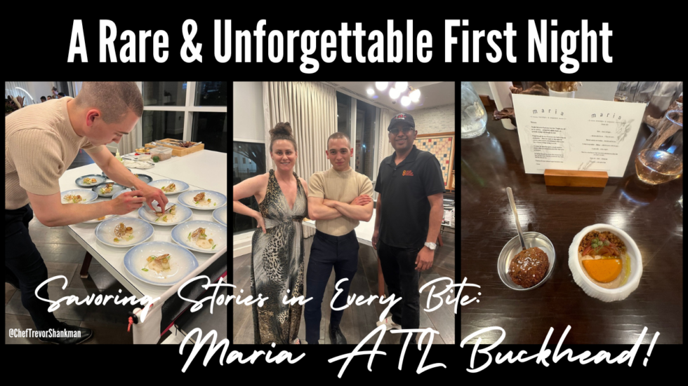 Savoring Stories in Every Bite A Rare & Unforgettable First Night at Maria ATL Buckhead! with Chef Travor Shankman