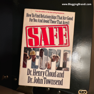 Safe People: Discovering Healthy Relationships & Avoiding Toxic Ones