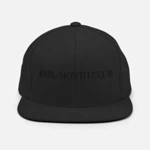 $10K/Month Club - Snapback Hat